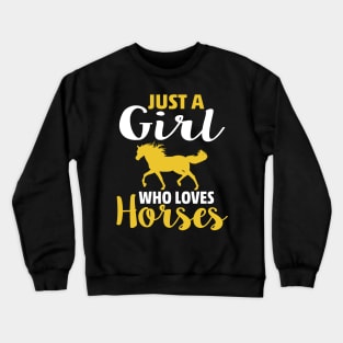 Just A Girl Who Loves Horses Novelty Horse Lover Crewneck Sweatshirt